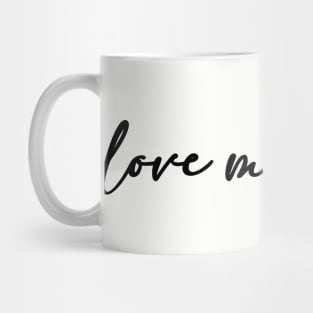 Love me better Mug